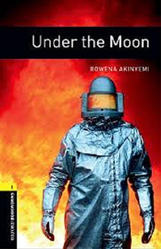 Okładka książki Under the Moon / Rowena Akinyemi ; illustrated by Peter Richardson.