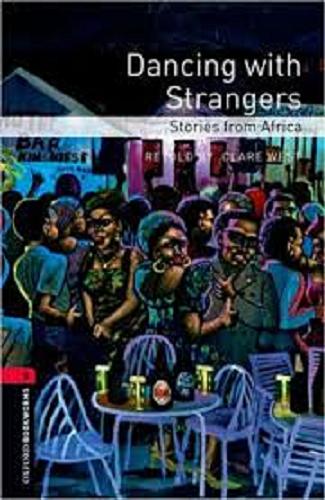Okładka książki Dancing with strangers : stories from Africa / retold by Clare West