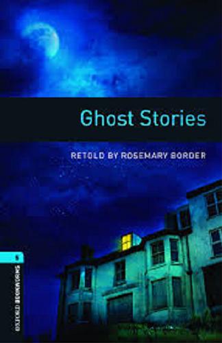 Okładka książki Ghost stories / retold by Rosemary Border ; illustrated by Alan Marks.