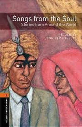 Okładka książki Songs from the Soul : stories from around the World / retold by Jennifer Bassett.