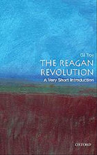 Okładka książki The Reagan Revolution / Gil Troy