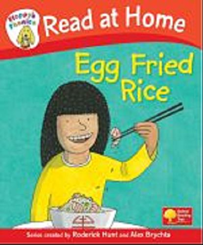 Okładka książki Egg Fried Rice /  Written by Roderick Hunt; il. Nick Schon