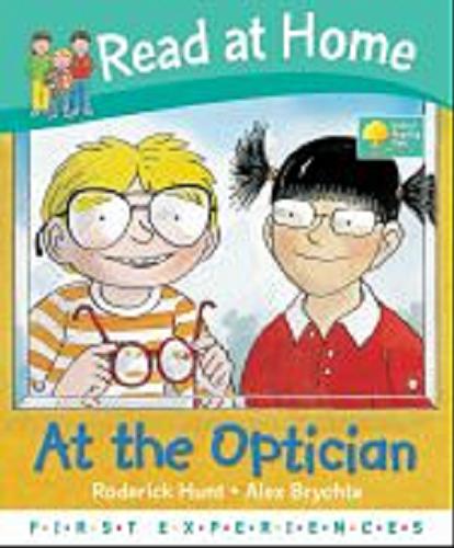 Okładka książki At the Optician [ang.] /  Roderick Hunt, Annemarie Young ; [ill.] Alex Brychta.