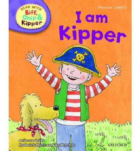Okładka książki I am kipper / written by Roderick Hunt ; ill. Nick Schon ; based on the original characters created by Roderick Hunt and Alex Brychta.