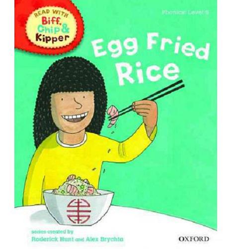 Okładka książki Egg fried rice / written by Roderick Hunt ; ill. by Nick Schon ; based on the original characters created by Roderick Hunt and Alex Brychta.