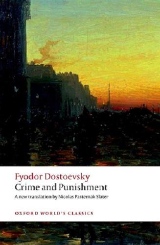 Okładka książki Crime and punishment / Fiodor Dostojewski ; translated by Nicolas Pasternak Slater ; with an introduction and notes by Sarah J. Young.