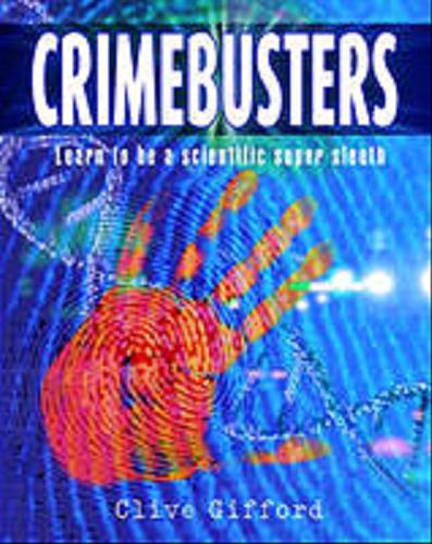 Okładka książki Crimebusters: how science fights crime / Clive Gifford