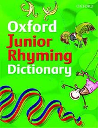 Okładka książki Oxford Junior Rhyming Dictionary / John Foster; il. Melanie Williamson, Rupert Van Wyk