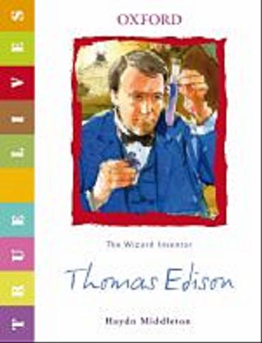 Okładka książki Thomas Edison : The Wizard Inventor / Haydn Middleton, ilustracje Tony Morris