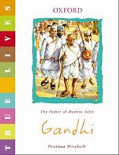 Okładka książki Gandhi : The Father of Modern India / Pratima Mitchell, il. Mrinal Mitra