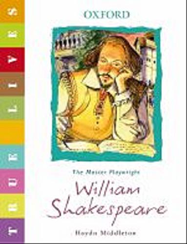 Okładka książki William Shakespeare : The Master Playwright / Haydn Middleton, il. Gerry Balls
