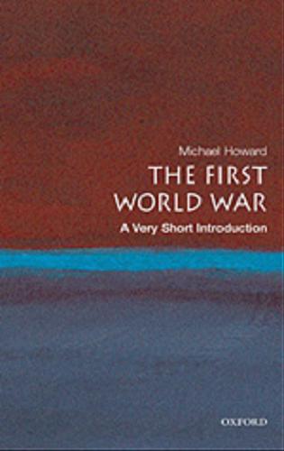 Okładka książki The First World War / Michael Howard.