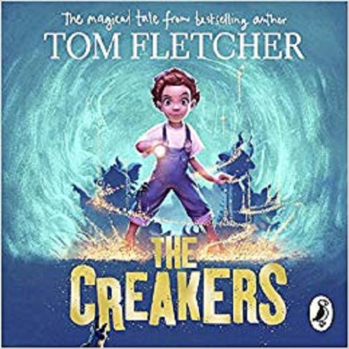 Okładka książki The Creakers / Tom Fletcher.