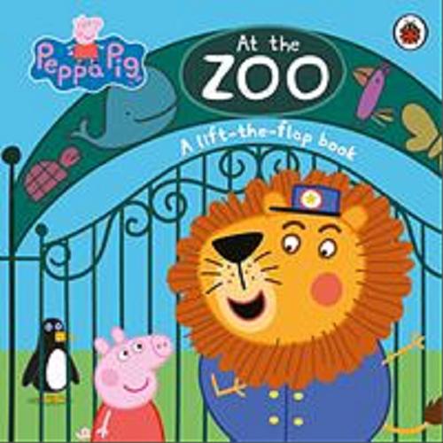 Okładka książki At the ZOO : a lift-the-flap book / [Adapted by Claire Sipi].