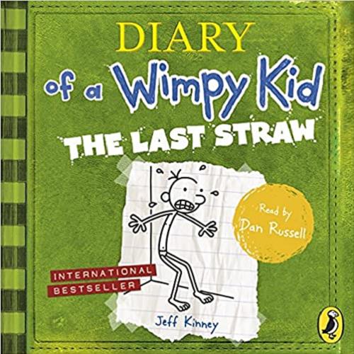 Okładka książki Diary of a Wimpy Kid [Dokument dźwiękowy] : the last straw / Jeff Kinney.