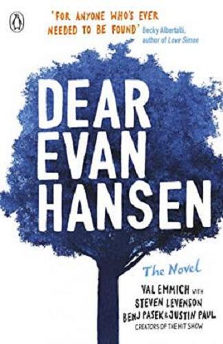 Okładka książki Dear Evan Hansen : the novel / Val Emmich with Steven Levenson, Benj Pasek & Justin Paul.