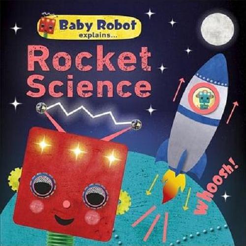 Okładka książki Rocket science / written by Dawn Sirett ; design and illustrations Victoria Palastanga ; science consultant Lisa Burke.