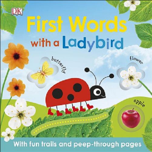 Okładka książki First words with a ladybird / [written by Dawn Sirett ; illustrated by Rachael Hare].