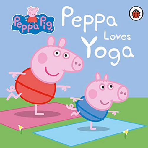 Okładka książki  Peppa loves yoga [ang.]  7