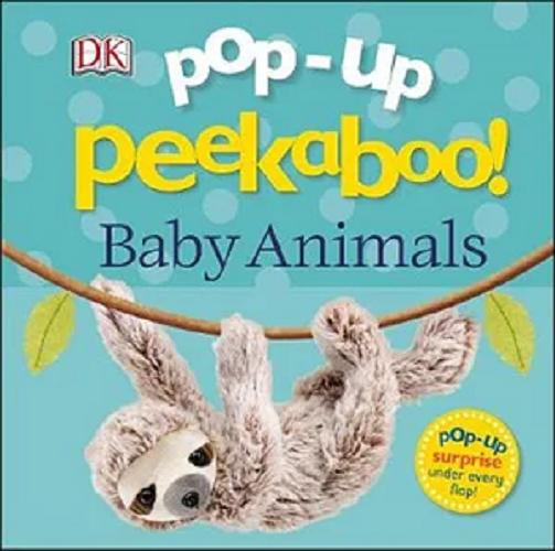 Okładka książki Baby animals / written by Clare Lloyd and Dawn Sirett ; design Charlotte Milner and Elle Ward ; illustration Charlotte Milner.