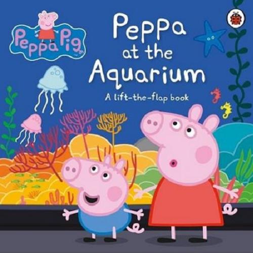 Okładka książki Peppa at the aquarium : a lift-the-flap book / [Adapted by Claire Sipi].