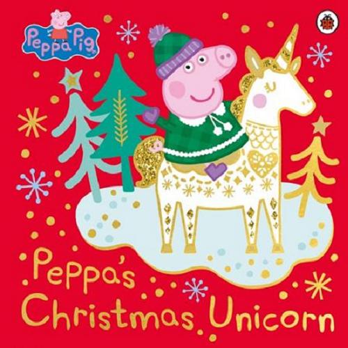 Okładka książki Peppa`s Christmas Unicorn / Lauren Holowaty adaptacja ; created by Neville Astley and Mark Baker