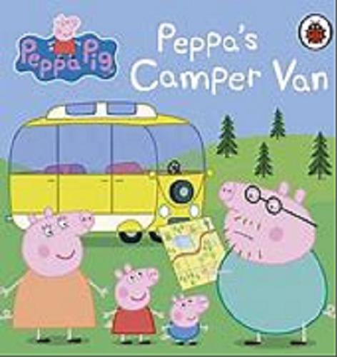 Okładka książki Peppa`s Camper Van / adapted by Lauren Holowaty ; Peppa Pig is created Neville Astley and Mark Baker.