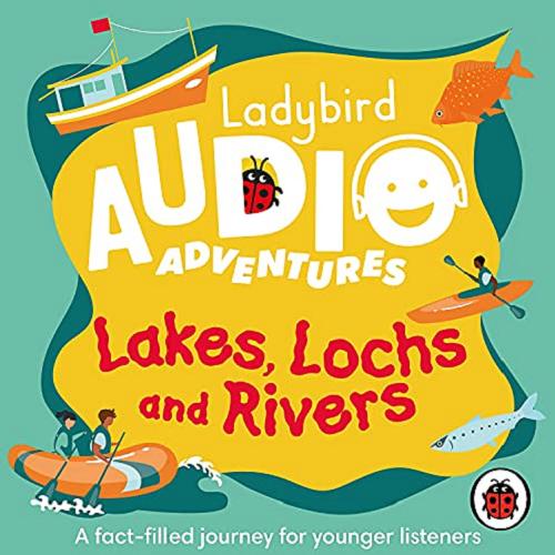 Okładka książki Lakes, lochs and rivers [Dokument dźwiękowy] / written by Donna David.