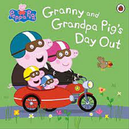 Okładka książki Granny and Grandpa Pig`s Day Out [ang.] / adapted by Toria Hegedus.
