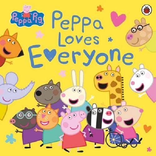 Okładka książki Peppa Loves Everyone / [created by Neville Astley and Mark Baker ; adapted by Lauren Holowaty].