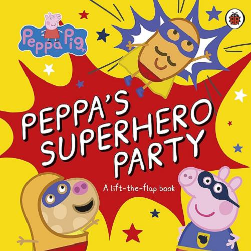 Okładka książki Peppa`s Superhero Party / adapted by Lauren Holowaty.