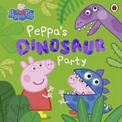 Okładka książki Peppa`s dinosaur party / adaptacja by Lauren Holowaty ; Peppa Pig created by Mark Baker and Neville Astley.