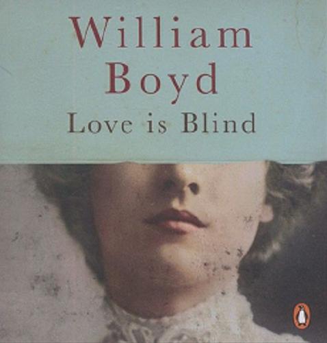 Okładka książki Love is Blind [Dokument dźwiękowy] / William Boyd.