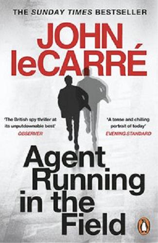 Okładka książki Agent running in the field / John Le Carré.