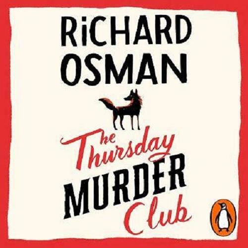 Okładka książki The Thursday Murder Club / [Dokument dźwiękowy] / Richard Osman ; read by Lesley Manville.