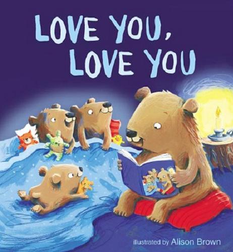 Okładka książki Love you, love you / illustrated by Alison Brown ; [written by Mary Hassinger].