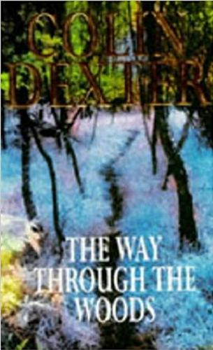 Okładka książki The way through the woods / Colin Dexter.
