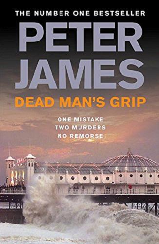 Okładka książki Dead man`s grip / Peter James.