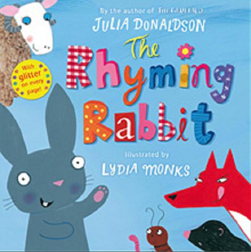 Okładka książki The rhyming rabbit / written by Julia Donaldson ; illustrated by Lydia Monks.