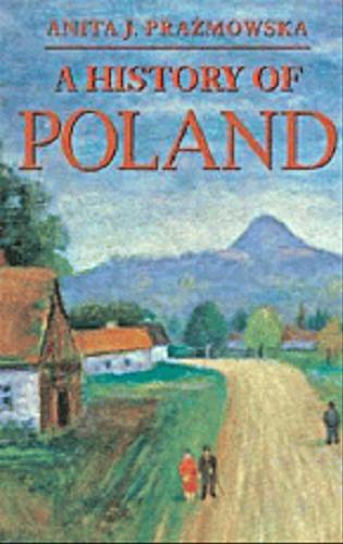 Okładka książki A history of Poland /  Anita J. Prażmowska.