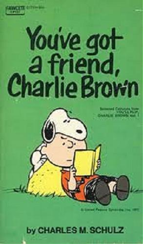Okładka książki You`ve Got a Friend, Charlie Brown By Charles M. Schulz