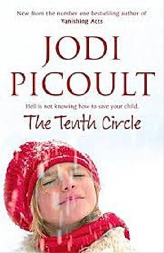 Okładka książki The tenth circle / Jodi Picoult ; illustrations by Dustin Weaver.