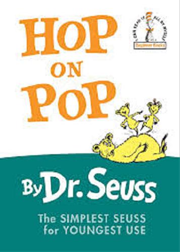 Okładka książki Hop on Pop The SIMPLEST SEUSS for YOUNGEST USE / Dr. Seus.