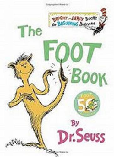 Okładka książki The foot book / by Dr. Seuss [pseudonim].