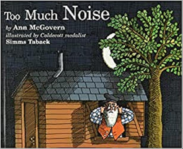 Okładka książki Too much noise / by Ann McGovern ; illustrated by Simms Taback.