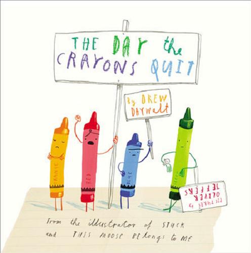 Okładka książki The Day the crayons quit / by Drew Daywalt ; pictures by Oliver Jeffers.