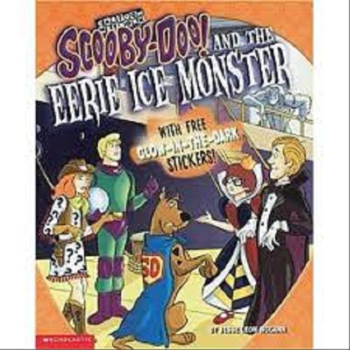 Okładka książki Scooby-Doo and the Eerie Ice Monster / Louise Bova (cover designed), Mary Hall (interiors designed)