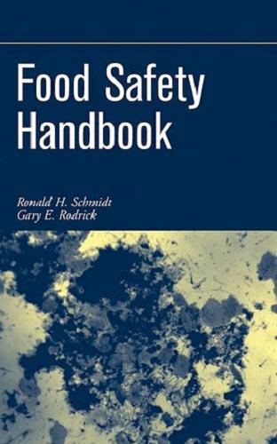 Okładka książki Food safety handbook / Ronald H. Schmidt and Gary E. Rodrick.