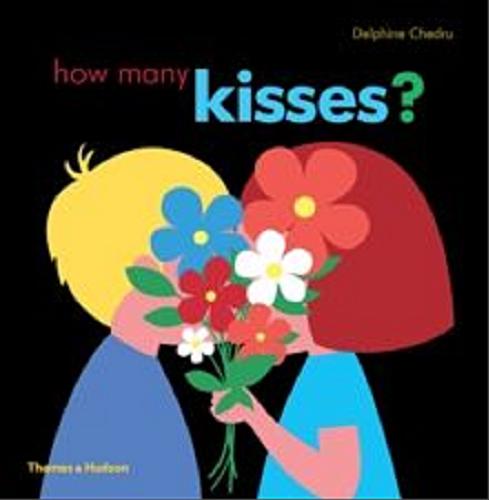 Okładka książki How Many Kisses? / Delphine Cedru.