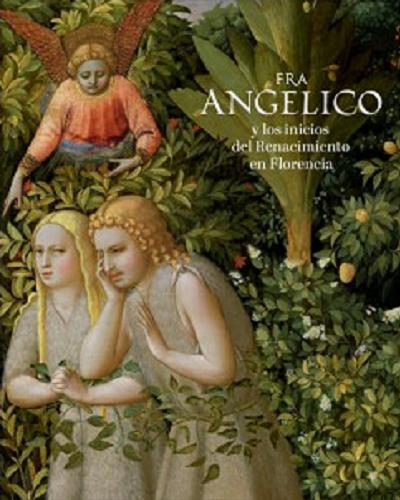 Okładka książki Fra Angelico and the rise of the Florentine Renaissance / Carl Brandon Strehlke with an essay by Ana González Mozo.